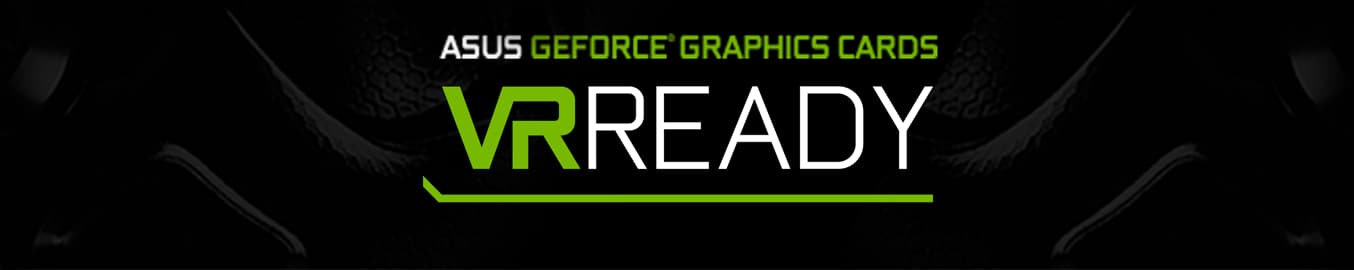 ASUS GEFORCE GRAPHICS CARD VR READY banner