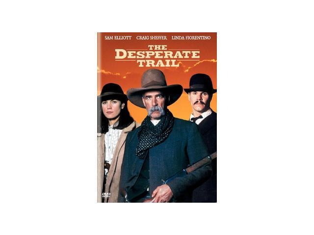 The Desperate Trail Sam Elliott, Craig Sheffer, Linda Fiorentino, Frank Whaley, John Furlong, Robin Westphal, Boots Southerland, ...