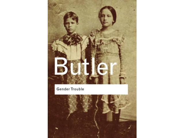 judith butlers trouble in gender essay judith butlers trouble in gender essay