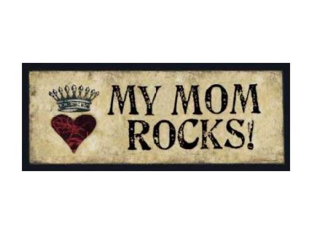 My Mom Rocks Poster Print By Stephanie Marrott 10 X 20 Newegg
