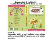 Intermediate 2: Elementary 456: 7-12 years old English 1DVD/3CD/Handbook 301-315 Intermediate II: Ability to carry on basic conversations and read some childrenâ€™s stories and write simple sentences This package has the following advantages:Introduces the foundation of proper grammar and reading skills especially through workbook and textbook exercises