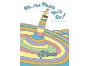 Oh, The Places You'll Go! Hardcover By Dr. Seuss (author)