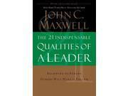 The 21 Indispensable Qualities Of A Leader