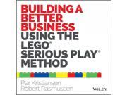 Building a Better Business Using the Lego Serious Play 