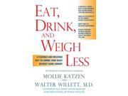 Eat, Drink, & Weigh Less Reprint