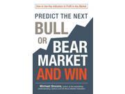Predict the Next Bull or Bear Market and Win