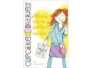 Alexis And The Perfect Recipe Cupcake Diaries