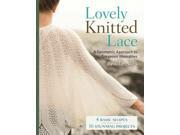 Lovely Knitted Lace A Geometric Approach to Gorgeous Wearables