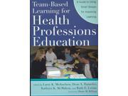 Team Based Learning for Health Professions Education 1