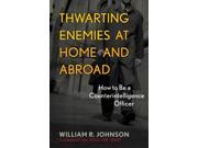 Thwarting Enemies At Home And Abroad