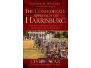 The Confederate Approach On Harrisburg Civil War Sesquicentennial