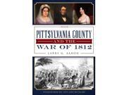Pittsylvania County And The War Of 1812