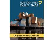 Guggenheim Museum How Did They Build That?