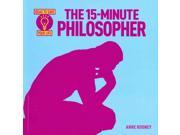 The 15 Minute Philosopher