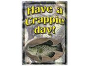 NEW 12 inches X 17 inches Tin Sign Have a Crappie Day 1516