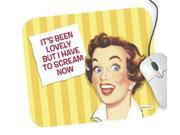 It's Been Lovely But I Have To Scream Mouse Pad Ephemera