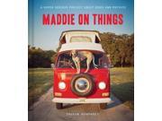 Maddie on Things by Chronicle Books