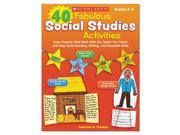 Scholastic 531505 40 Fabulous Social Studies Activities 64 Pages