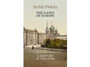 The Gates Of Europe: A History Of Ukraine (hardcover)