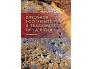 Dinosaur Footprints and Trackways of Rioja Life of the Past