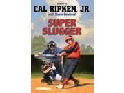 Super Slugger Cal Ripken Jr. s All stars