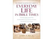 The Baker Illustrated Guide To Everyday Life In Bible Times Ill