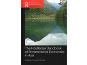 The Routledge Handbook of Enviromental Economics in Asia Routledge International Handbooks