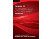 Exploring ELF Academic English Shaped by Non Native Speakers Cambridge Applied Linguistics Series