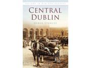Central Dublin Ireland in Old Photographs