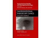 Gastrointestinal Motility and Neurogastroenterology Gastrointestinal Endoscopy Clinics of North America 1
