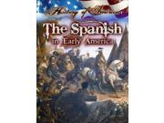 The Spanish in Early America History of America
