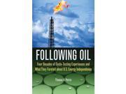 Following Oil Four Decades of Cycle Testing Experiences and What They Foretell About U.S. Energy Independence