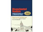 Disenchanted Realists Political Science and the American Crisis Political Theory Contemporary Issues