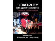 Bilingualism in the Spanish speaking World Linguistic and Cognitive Perspectives