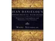 Jean Danielou s Doxological Humanism