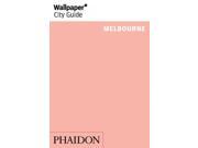 Wallpaper City Guide Melbourne 2014 (wallpaper City Guides)