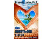 The Honeymoon Effect: The Science Of Creating Heaven On Earth