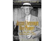Jesse Livermore Boy Plunger The Man Who Sold America Short in 1929