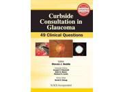 Curbside Consultation in Glaucoma Curbside Consultation in Opthalmology 2 Updated