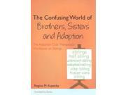 The Confusing World of Brothers Sisters and Adoption Adoption Club CSM WKB