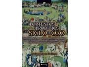 Portentos y prodigios del Siglo de Oro Portents and wonders of the Golden Age Historia Incognita