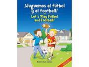 Juguemos al ftbol y al football! Let s Play Ftbol and Football! SPANISH