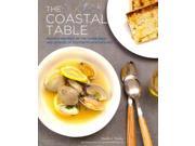 The Coastal Table Recipes Inspired by the Farmlands and Seaside of Southern New England