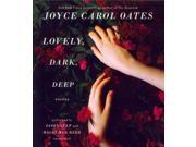 Lovely, Dark, Deep Unabridged