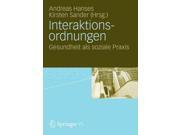 Interaktionsordnungen (german): Gesundheit Als Soziale Praxis