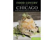Food Lovers Guide to Chicago The Best Restaurants Markets Local Culinary Offerings Food Lovers