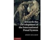 Towards the Development of the International Penal System