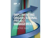 Implementing Organizational Project Management A Practice Guide