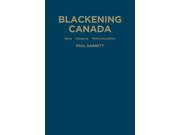Blackening Canada Diaspora Race Multiculturalism