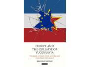 Europe And The Collapse Of Yugoslavia: The Role Of Non-state Actors And European Diplomacy